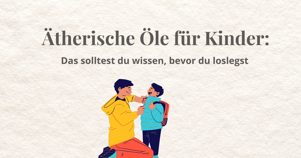 Sanfte ätherische Öle für Kinder, natürlich und sicher.