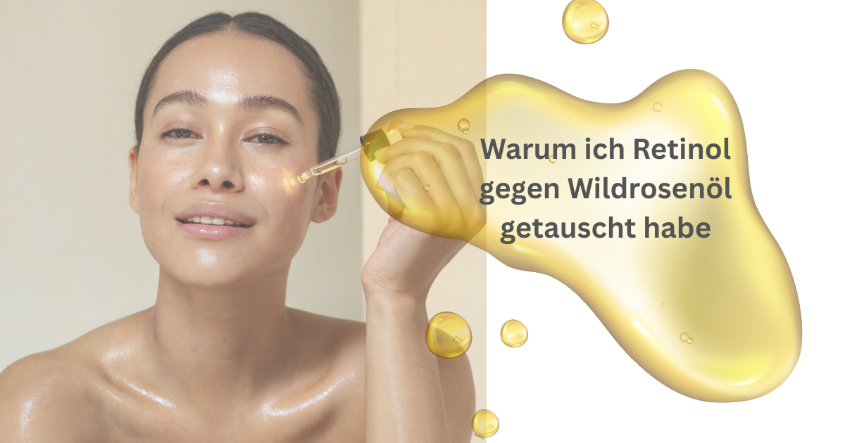 Retinol-Alternative in der Naturkosmetik – Frau trägt Wildrosenöl auf das Gesicht auf, Symbolbild für sanfte Anti-Aging-Pflege.