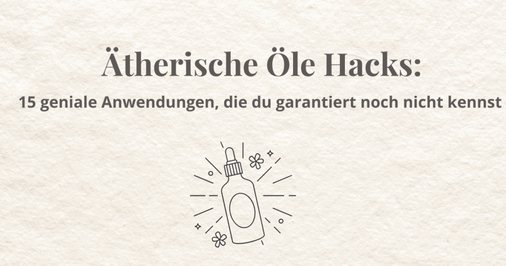 ätherische Öle Hacks, natürliche Duftpflege, DIY Anwendungen, ätherische Öle Tipps, Naturduftwelt.