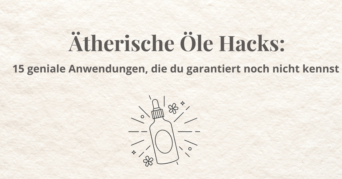 ätherische Öle Hacks, natürliche Duftpflege, DIY Anwendungen, ätherische Öle Tipps, Naturduftwelt.
