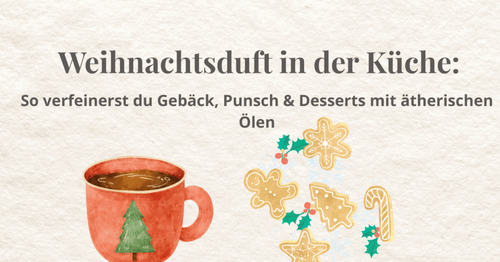 Weihnachtsbäckerei mit ätherischen Ölen