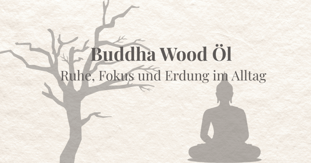 Beruhigendes Buddha Wood Öl mit natürlicher Entspannung und Erdung für den Alltag.