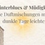 Winterblues_Muedigkeit_Duftmischungen